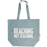 Beaching Not Teaching Tote