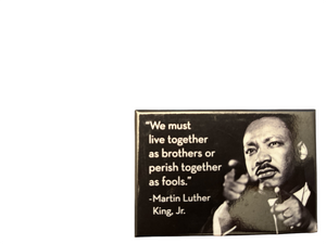 Martin Luther King "Live Together as brothers" quote magnet