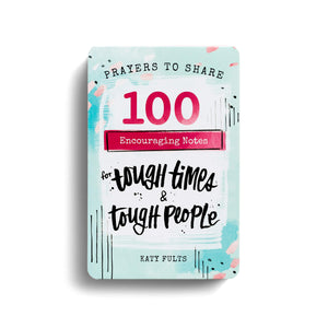 Prayers To Share - 100 Encouraging Notes For Tough Times & Tough People