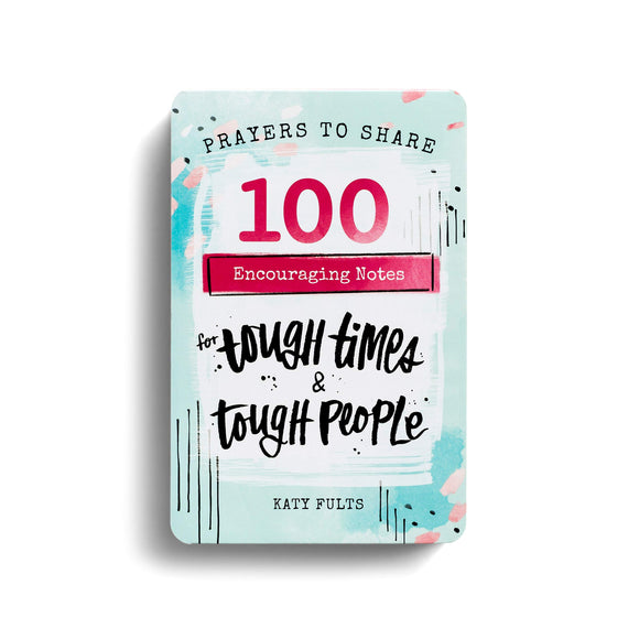 Prayers To Share - 100 Encouraging Notes For Tough Times & Tough People