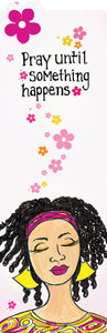 Pray Until Something Happens Bookmark