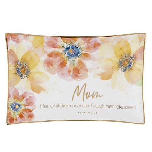 Trinket Tray - Mom. Her children rise up & call her blessed -Proverbs 31:28