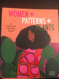 "WOMEN + PATTERNS + PLANTS" A Self-Care Coloring Book
