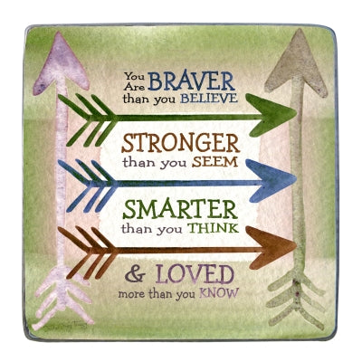 Braver, Stronger, Smarter & Loved Plaque