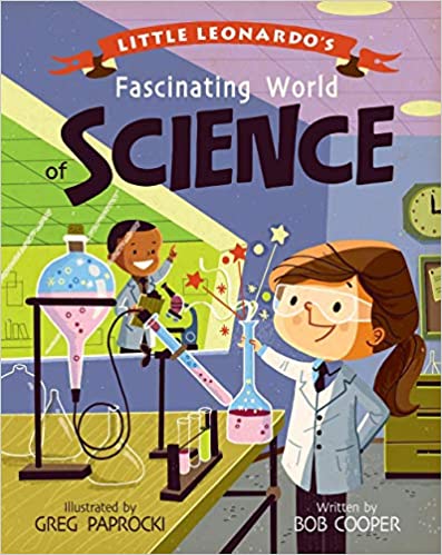 Little Leonardos Fascinating World of Science by Bob Cooper