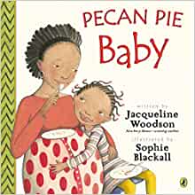 Pecan Pie Baby by Jacqueline Woodson